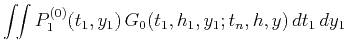 $\displaystyle \int\!\!\int P^{(0)}_1(t_1,y_1)\,G_0(t_1,h_1,y_1;t_n,h,y)\,dt_1\,dy_1$