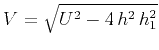 $V=\sqrt{U^2-4\,h^2\,h_1^2}$