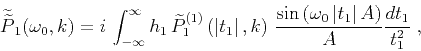 \begin{displaymath}
\widetilde{\widetilde{P}}_1(\omega_0,k) =
i\, \int_{-\infty...
...ga_0\,\vert t_1\vert\,A\right)} \over A}
{dt_1 \over t_1^2}\;,
\end{displaymath}