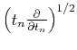$\left(t_n {\partial \over \partial t_n}
\right)^{1/2}$