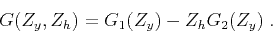 \begin{displaymath}
G(Z_y,Z_h) = G_1(Z_y) - Z_h G_2(Z_y)\;.
\end{displaymath}