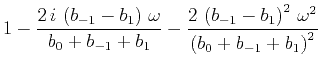 $\displaystyle 1 - \frac{2\,i \,\left( b_{-1} - b_1 \right) \,\omega}{b_0 + b_{-...
...\left( b_{-1} - b_1 \right)^2\,\omega^2}
{\left( b_0 + b_{-1} + b_1 \right)^2}$