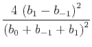 $\displaystyle \frac{4\,\left( b_1 - b_{-1} \right)^2}
{\left(b_0 + b_{-1} +b_1 \right)^2}$