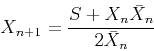 \begin{displaymath}X_{n+1} =\frac{S+X_n \bar X_n}{2\bar X_n}\end{displaymath}