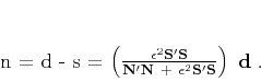 \begin{displaymath}
\mathbf n = \mathbf d - \mathbf s =
\left(
\epsilon^2 \...
...  +  \epsilon^2 \mathbf S'\mathbf S
\right)  \mathbf d\;.
\end{displaymath}