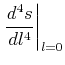 $\displaystyle \left.{d^4s}\over {dl^4}\right\vert _{l=0}$
