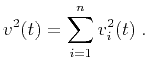$\displaystyle v^2(t) = \sum_{i=1}^{n} v_i^2(t)\;.$
