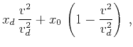 $\displaystyle x_d\,{v^2 \over v_d^2} +
x_0\,\left(1 - {v^2 \over v_d^2}\right)\;,$