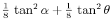 ${1 \over 8}\,\tan^2{\alpha} + {1 \over
8}\,\tan^2{\theta}$