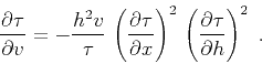 \begin{displaymath}
{{\partial \tau} \over {\partial v}} =
- {{h^2 v} \over {\t...
...ht)^2\,
\left({{\partial \tau} \over {\partial h}}\right)^2\;.
\end{displaymath}