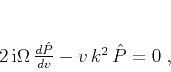 \begin{displaymath}
2 i\Omega {{d \hat{P}} \over {d v}} -
v k^2 \hat{P} = 0\;,
\end{displaymath}