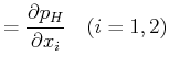 $\displaystyle = \frac{\partial p_H}{\partial x_i} \quad (i=1,2)$