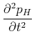 $\displaystyle \frac{\partial^2 p_H}{\partial t^2}$