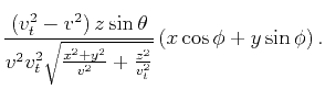 $\displaystyle \frac{\left(v_t^2-v^2\right) z
\sin\theta}{v^2 v_t^2
\sqrt{\frac{x^2+y^2}{v^2}+\frac{z^2}{v_t^2}}} \left( x \cos\phi +y \sin\phi \right) .$