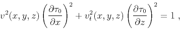 \begin{displaymath}
v^2(x,y,z) \left(\frac{\partial \tau_{0}}{\partial x}\right)...
...,z) \left(\frac{\partial \tau_{0}}{\partial z}\right)^2 = 1\;,
\end{displaymath}