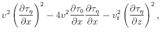 $\displaystyle v^2
\left(\frac{\partial \tau _{\eta}}{\partial x}\right)^2- 4 v...
...}}{\partial
x}-v_t^2 \left(\frac{\partial \tau _{\eta}}{\partial
z}\right)^2,$