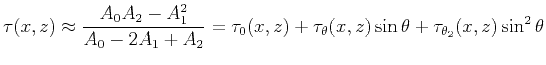 $\displaystyle \tau(x,z) \approx \frac{A_0 A_2-A_1^2}{A_0-2 A_1+A_2} = \tau_{0}(x,z)+ \tau_{\theta}(x,z) \sin\theta+ \tau_{\theta_2}(x,z) \sin^{2}\theta$