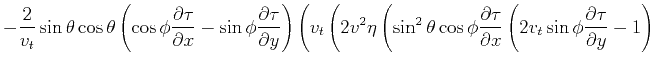 $\displaystyle -\frac{2}{v_t} \sin\theta \cos\theta
\left(\cos\phi \frac{\parti...
..._t \sin\phi \frac{\partial \tau }{\partial
y}-1\right) \right. \right. \right.$