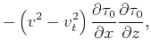 $\displaystyle -\left(v^{2}-v_t^{2}\right) \frac{\partial \tau
_0}{\partial x} \frac{\partial \tau _0}{\partial z},$
