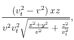 $\displaystyle \frac{\left(v_t^2-v^2\right) x z}{v^2 v_t^2
\sqrt{\frac{x^2+y^2}{v^2}+\frac{z^2}{v_t^2}}},$