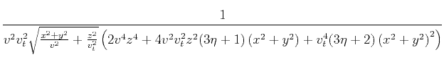 $\displaystyle \frac{1}{v^2 v_t^2
\sqrt{\frac{x^2+y^2}{v^2}+\frac{z^2}{v_t^2}} ...
...\eta +1) \left(x^2+y^2\right)+v_t^4 (3 \eta +2)
\left(x^2+y^2\right)^2\right)}$