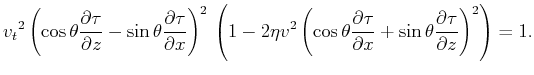 $\displaystyle {{{v_t}}^2}\,{\left( \cos\theta \frac{\partial \tau}{\partial z}-...
...{\partial x} +\sin\theta \frac{\partial \tau}{\partial z} \right)^2} \right)=1.$