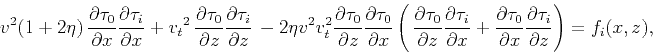 \begin{displaymath}
{v^2} (1+2 \eta) \,{\frac{\partial \tau_{0}}{\partial x} \fr...
...l x} \frac{\partial \tau_{i}}{\partial z}} \right) =
f_i(x,z),
\end{displaymath}