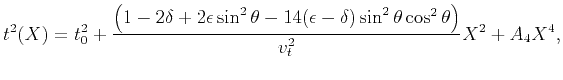 $\displaystyle t^2(X)= t_0^2+\frac{\left(1-2 \delta
+2 \epsilon \sin^2\theta-14 (\epsilon-\delta) \sin^2\theta \cos^2\theta\right)}{v_t^2} X^2 +A_{4} X^4,$