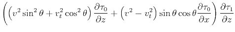 $\displaystyle \left(\left(v^2 \sin ^2\theta+v_t^2 \cos ^2\theta\right) \frac{\p...
...a \frac{\partial \tau_0}{\partial x} \right) \frac{\partial \tau_1}{\partial z}$