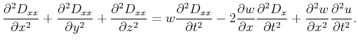 $\displaystyle \frac{\partial^2 D_{xx}}{\partial x^2}+
\frac{\partial^2 D_{xx}}{...
...ial t^2}
+\frac{\partial^2 w}{\partial x^2} \frac{\partial^2 u}{\partial t^2}.$