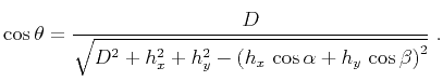 $\displaystyle \cos{\theta} = \frac{D}{\sqrt{D^2+h_x^2+h_y^2- \left(h_x\,\cos{\alpha} + h_y\,\cos{\beta}\right)^2}}\;.$