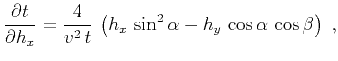 $\displaystyle \frac{\partial t}{\partial h_x} =
\frac{4}{v^2\,t}\,\left(h_x\,\sin^2{\alpha} -
h_y\,\cos{\alpha}\,\cos{\beta}\right)\;,$