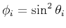 $ \phi_i=\sin^2{\theta_i}$