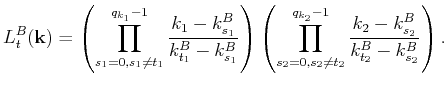 $\displaystyle L_t^B(\mathbf{k})=\left(\prod_{s_1=0, s_1\neq t_1}^{ q_{k_1}-1}\f...
...=0, s_2\neq t_2}^{ q_{k_2}-1}\frac{k_2-k_{s_2}^B}{k_{t_2}^B-k_{s_2}^B} \right).$