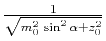 $ \frac{1}{\sqrt{m_0^2\,\sin^2{\alpha} + z_0^2}}$