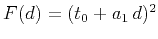 $ F(d) = (t_0 + a_1\,d)^2$