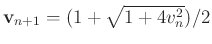 $\mathbf{v}_{n+1}=(1+\sqrt{1+4v_n^2})/2$