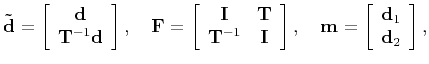 $\displaystyle \mathbf{\tilde{d}}=
\left[\begin{array}{cc}
\mathbf{d}\\
\mathbf...
...bf{m}=
\left[\begin{array}{cc}
\mathbf{d}_1\\
\mathbf{d}_2
\end{array}\right],$