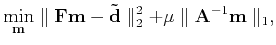 $\displaystyle \min_{\mathbf{m}} \parallel \mathbf{Fm-\tilde{d}} \parallel_2^2 +...
...mathbf{A}^{-1}\mathbf{m}\parallel_1,%\epsilon\parallel \mathbf{m} \parallel_p,
$