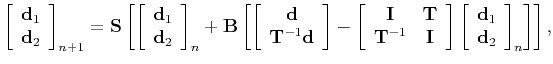 $\displaystyle \left[\begin{array}{cc} \mathbf{d}_1 \mathbf{d}_2 \end{array}\r...
...gin{array}{cc} \mathbf{d}_1 \mathbf{d}_2 \end{array}\right]_n \right]\right],$