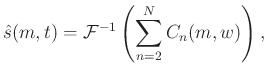 $\displaystyle \hat{s}(m,t) = \mathcal{F}^{-1}\left(\sum_{n=2}^{N}C_n(m,w)\right),$