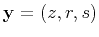 $\mathbf{y} = (z,r,s)$