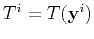 $T^i = T (\mathbf{y}^i)$