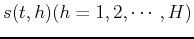 $ s(t,h)(h=1,2,\cdots,H)$