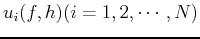 $ u_i(f,h)(i=1,2,\cdots,N)$