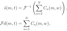 \begin{displaymath}\begin{split}
\hat{s}(m,t) &= \mathcal{F}^{-1}\left(\sum_{n=2...
... \\
\mathcal{F} d(m,t) &= \sum_{n=1}^{N} C_n(m,w),
\end{split}\end{displaymath}