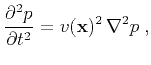 $\displaystyle \frac{\partial^2p}{\partial t^2} = v(\mathbf{x})^2\,\nabla^2p\;,$