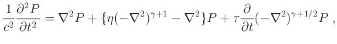 $\displaystyle \frac{1}{c^2}\frac{\partial^2 P}{\partial t^2} = \nabla^2 P + \ol...
...+ \old{\beta_2} \tau \frac{\partial}{\partial t}(-\nabla^2)^{\gamma+1/2} P \; ,$