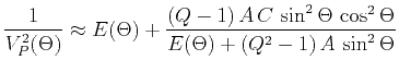 $\displaystyle \frac{1}{V_P^2(\Theta)} \approx E(\Theta) + \frac{(Q-1)\,A\,C\, \sin^2{\Theta}\,\cos^2{\Theta}}{E(\Theta) + (Q^2-1)\,A\,\sin^2{\Theta}}$