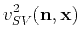 $\displaystyle v^2_{SV}(\mathbf{n},\mathbf{x})$
